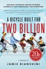 A Bicycle Built for Two Billion : One Man's Adventure Around the World in Search of Love, Compassion, and Connection - Book