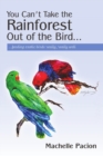 You Can't Take the Rainforest Out of the Bird - Book