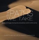 The Paths We Take : A Words & Images Coffee Table Book - Book