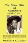 The Other Side of Alzheimer's, a Caregiver's Story - Book