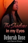 The Shadow in My Eyes - Book