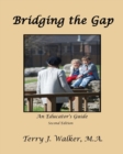 Bridging The Gap, An Educator's Guide, 2nd Edition - Book