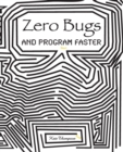 Zero Bugs and Program Faster - Book