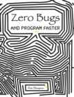 Zero Bugs and Program Faster - Book