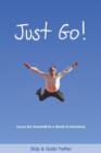 Just Go! Leave the Treadmill for a World of Adventure - Book