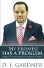 My Promise Has a Problem : When God Gives a Promise, He Gives a Problem - Book