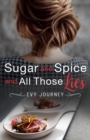 Sugar and Spice and All Those Lies - eBook
