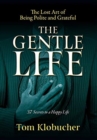 The Gentle Life : 37 Secrets to a Happy Life - Book