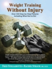 Weight Training Without Injury : Over 350 Step-by-Step Pictures Including What Not to Do! - Book