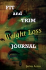 Fit and Trim : Weight Loss Journal - Book