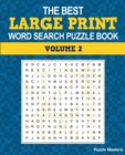 The Best Large Print Word Search Puzzle Book, Volume 2 : A Collection of 50 Themed Word Search Puzzles; Great for Adults and for Kids! - Book