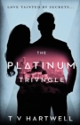 The Platinum Triangle : The Platinum Series Book 1 - Book