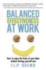 Balanced Effectiveness at Work : How to Enjoy the Fruits of Your Labor without Driving Yourself Nuts - eBook
