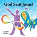 God Sent Jesus! - Book