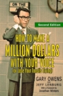 How to Make a Million Dollars with Your Voice (Or Lose Your Tonsils Trying), Second Edition - eBook