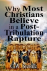 Why Most Christians Believe in a Post-Tribulation Rapture - Book