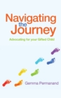 Navigating the Journey : Advocating for your Gifted Child - eBook
