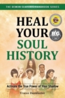 Heal Your Soul History: Activate the True Power of Your Shadow--The Demon Slayer's Handbook Series, Vol.2 : Activate the True Power of Your Shadow- - Book