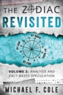The Zodiac Revisited : Analysis and Fact-Based Speculation - Book