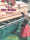 When My Baba Died - Book