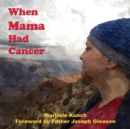 When Mama Had Cancer - Book