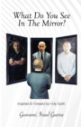 What Do You See In The Mirror? : Mirror, Mirror! Flesh or Spirit! - eBook