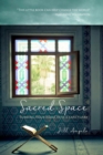 Sacred Space : Turning Your Home Into a Sanctuary - Book