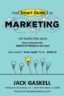 The "Smart Guide" to MARKETING : How to become the Smartest Person in tne room - Book