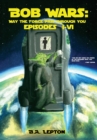 Bob Wars : May the Force Pass Through You Episodes I-VI - Book