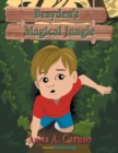 Brayden's Magical Jungle : Book 1 in the Brayden's Magical Journey Series - Book