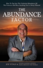 The Abundance Factor : How To Tap Into The Unlimited Abundance Of The Universe And Have Anything You've Always Wanted - Book