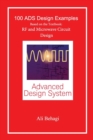 100 ADS Design Examples : Based on the Textbook: RF and Microwave Circuit Design - Book