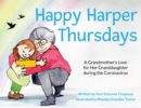 Happy Harper Thursdays : A Grandmother's Love for Her Granddaughter during the Coronavirus - Book