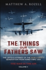 The Things Our Fathers Saw - The War In The Air : The Untold Stories of the World War II Generation from Hometown, USA - Book