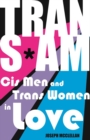 Trans*Am : Cis Men and Trans Women in Love - Book