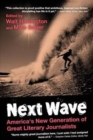 Next Wave : University Edition: America's New Generation of Great Literary Journalists - Book
