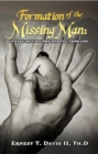 Formation of the Missing Man : (Where Men Become Missing from God) - eBook