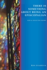 There Is Something about Being an Episcopalian - Book