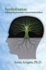 Symbolization : A Revised Psychoanalytic General Model of Mind - Book