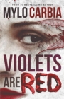 Violets Are Red : A Dark Thriller - Book