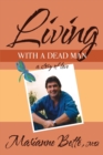 Living with a Dead Man : A Story of Love - Book