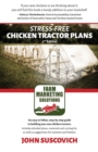 Stress-Free Chicken Tractor Plans : An Easy to Follow, Step-by-Step Guide to Building Your Own Chicken Tractors. - Book