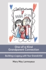 One-of-a-Kind Grandparent Connection : Building a Legacy with Your Grandchild - Book