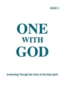 One with God : Awakening Through the Voice of the Holy Spirit - Book 3 - Book