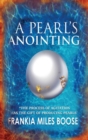 A Pearl's Anointing : The Process of Agitation Has the Gift of Producing Pearls - Book