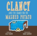 Clancy and the Search for the Mashed Potato - Book