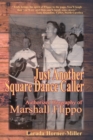 Just Another Square Dance Caller : Authorized Biography of Marshall Flippo - Book