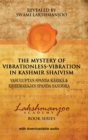 The Mystery of Vibrationless-Vibration in Kashmir Shaivism : Vasugupta's Spanda Karika & Kshemaraja's Spanda Sandoha - eBook