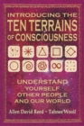 Introducing The Ten Terrains Of Consciousness : Understand Yourself, Other People, and Our World - Book