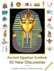 Ancient Egyptian Symbols : 50 New Discoveries: Abridged edition - Book